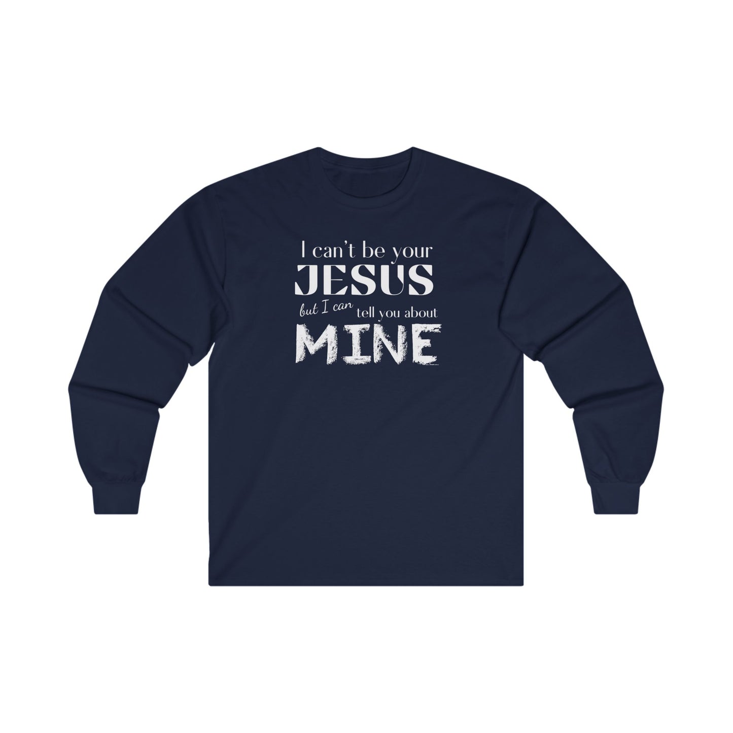 I Can't be Your Jesus Ultra Cotton Long Sleeve Tee