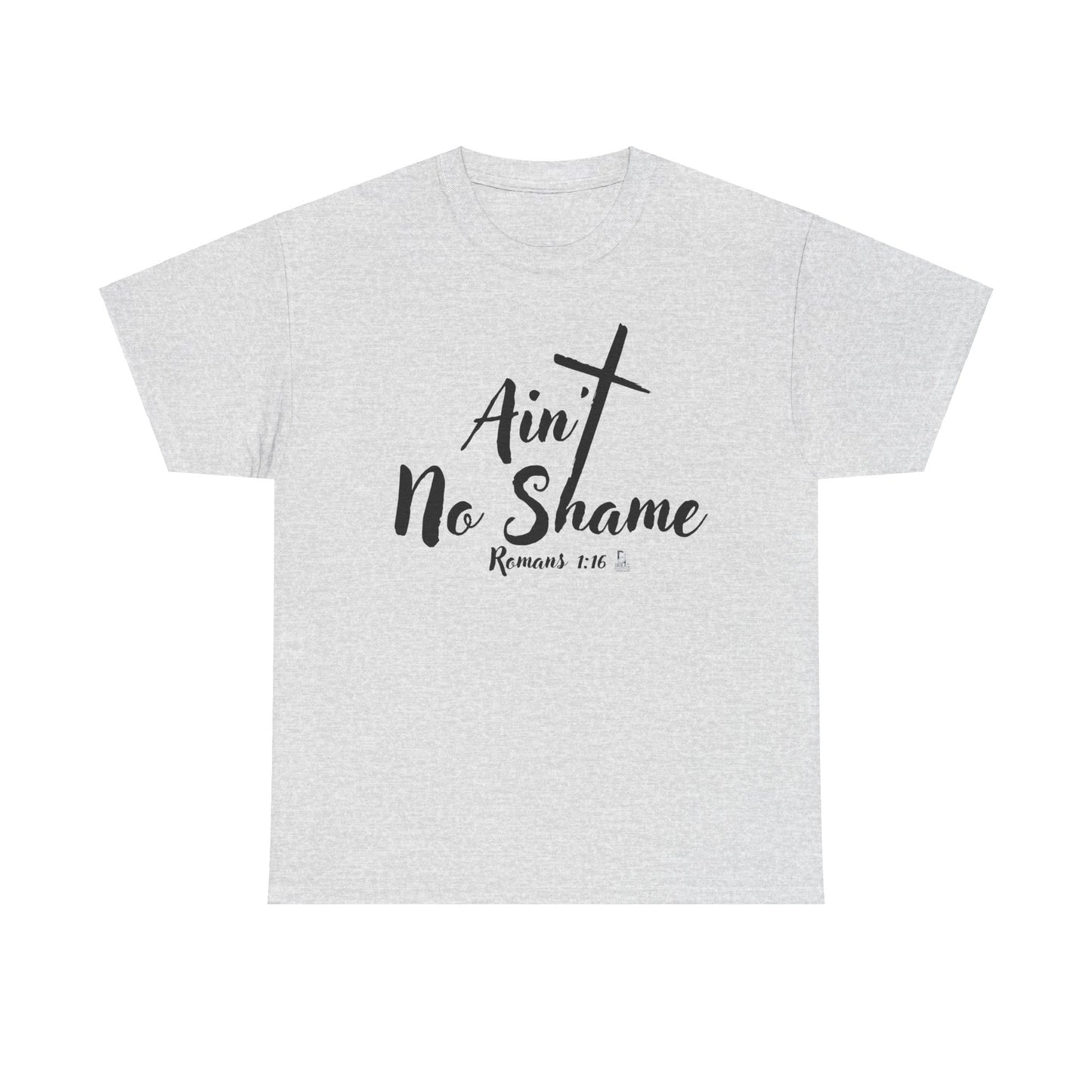 Christian Unisex Tee 'Ain't No Shame' Romans 1:16 Heavy Cotton