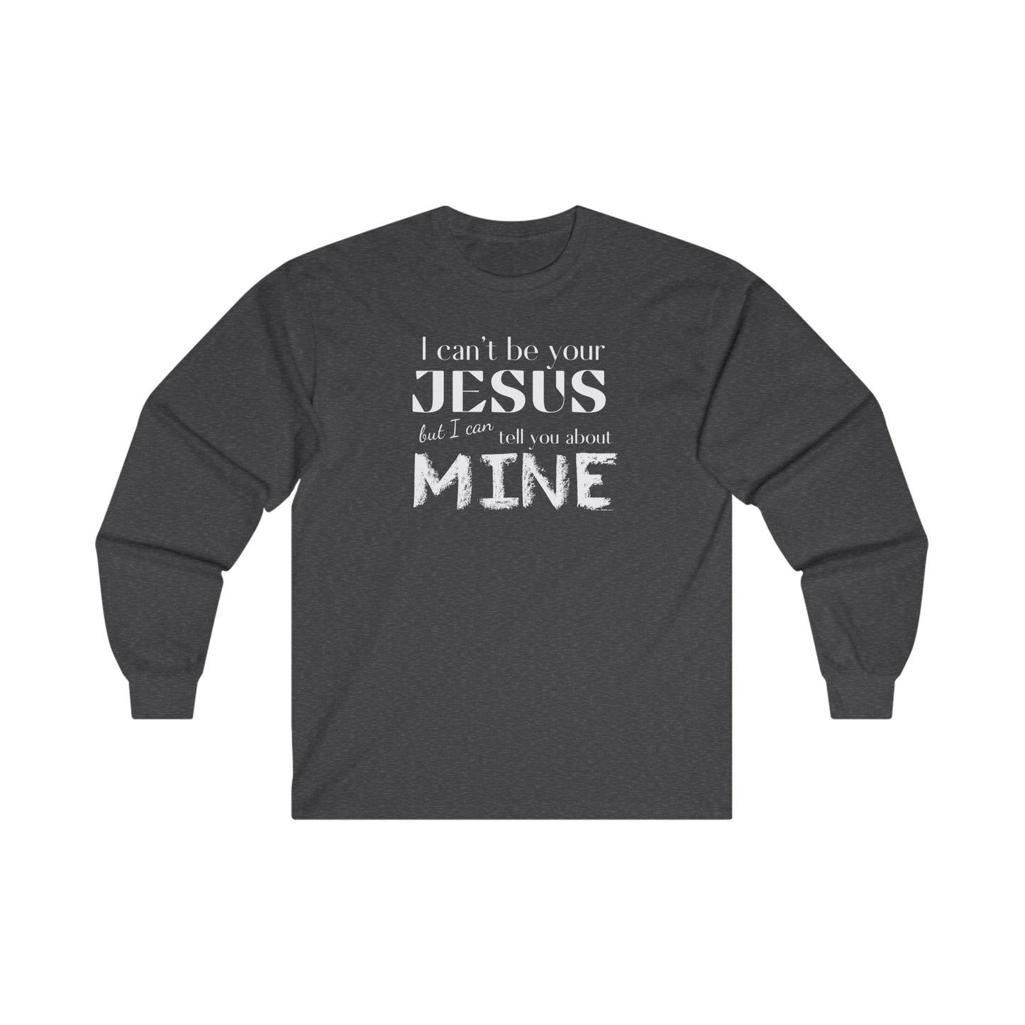 I Can't be Your Jesus Ultra Cotton Long Sleeve Tee