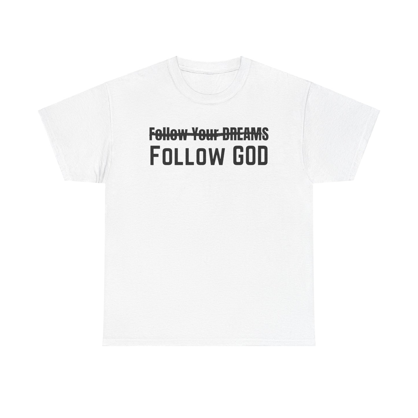God's Plan Unisex Tee - Follow God, Not Your Dreams