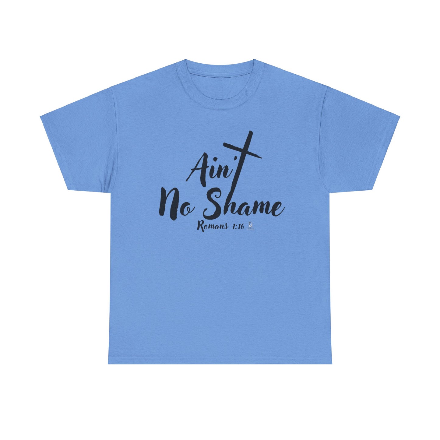 Christian Unisex Tee 'Ain't No Shame' Romans 1:16 Heavy Cotton