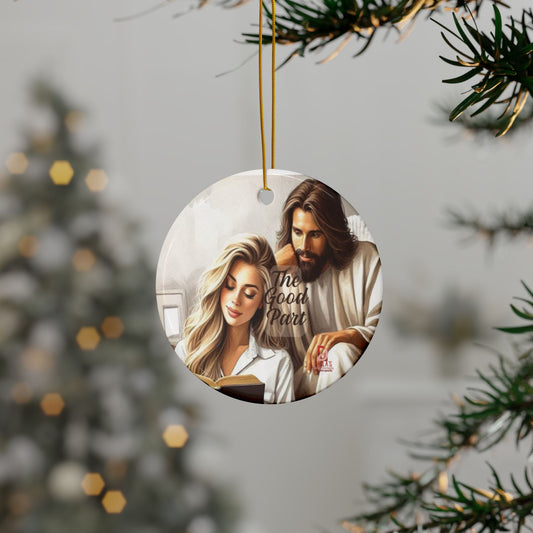 The Good Part Ceramic Ornaments