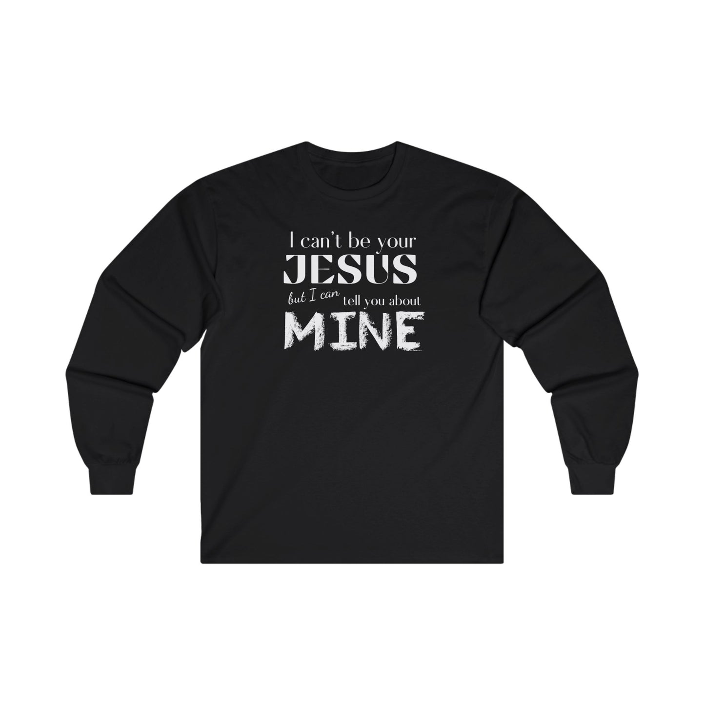 I Can't be Your Jesus Ultra Cotton Long Sleeve Tee