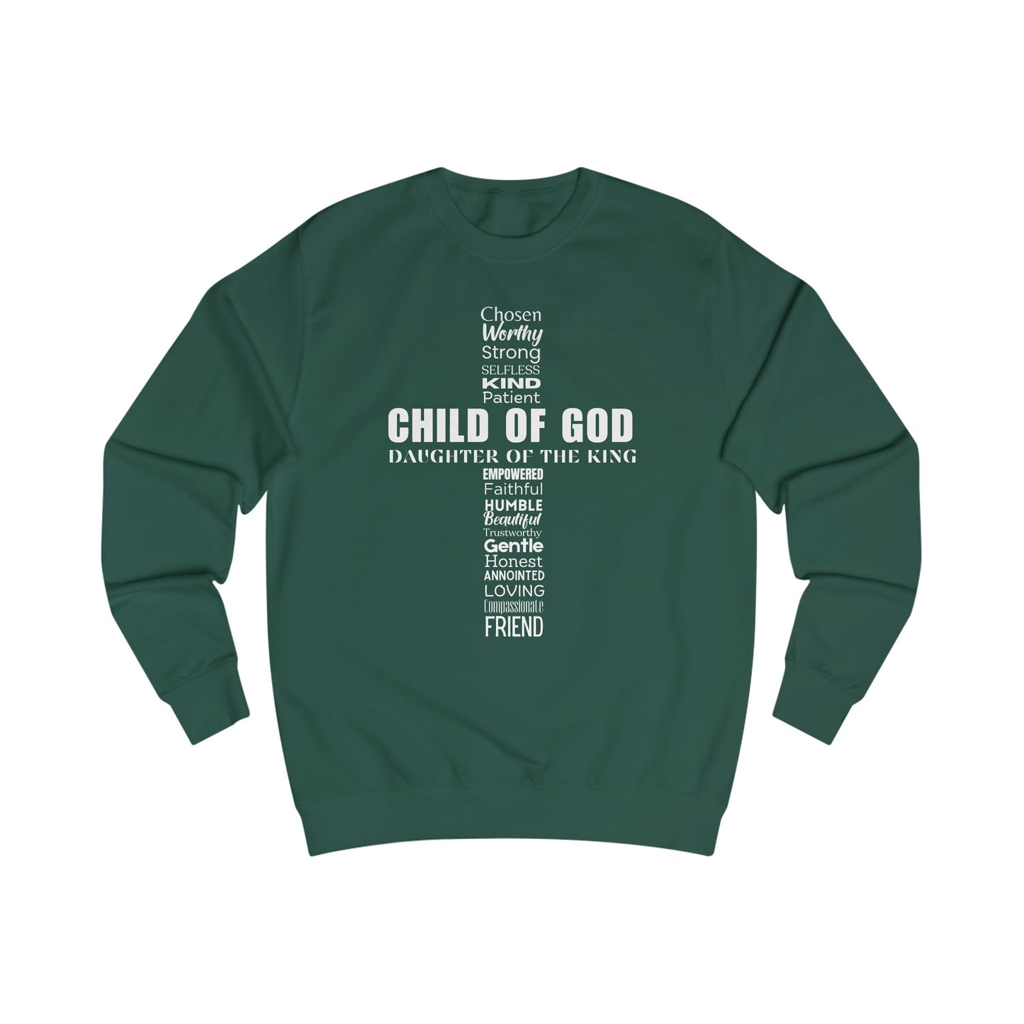 Christian Characteristics Unisex Sweatshirt - Child of God Daughter of the King Worthy Chosen Enough Patient Kind Faithful Honest Humble