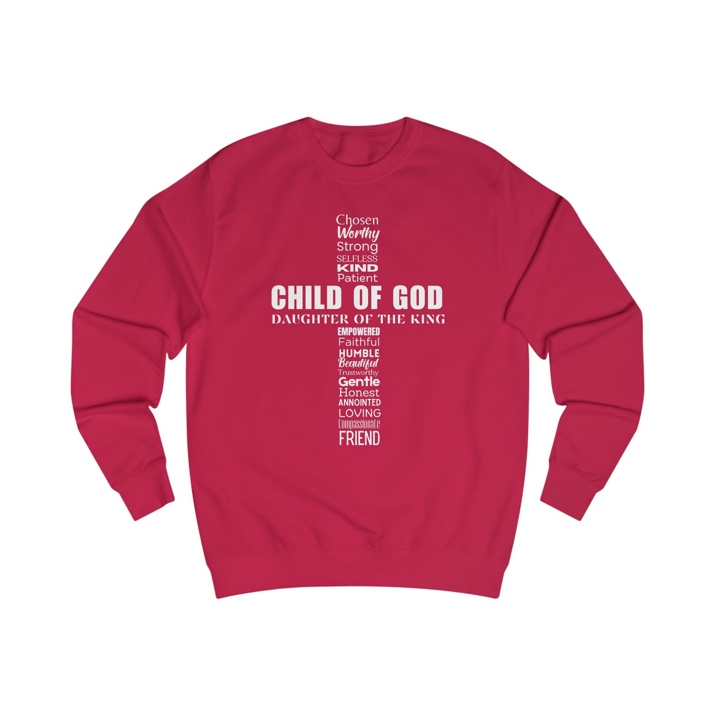 Christian Characteristics Unisex Sweatshirt - Child of God Daughter of the King Worthy Chosen Enough Patient Kind Faithful Honest Humble