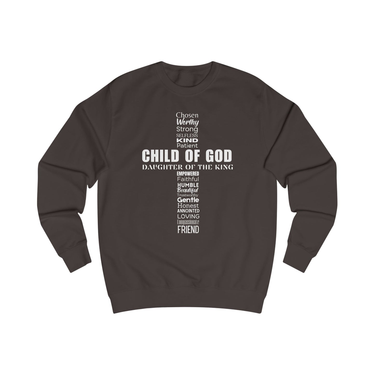Christian Characteristics Unisex Sweatshirt - Child of God Daughter of the King Worthy Chosen Enough Patient Kind Faithful Honest Humble