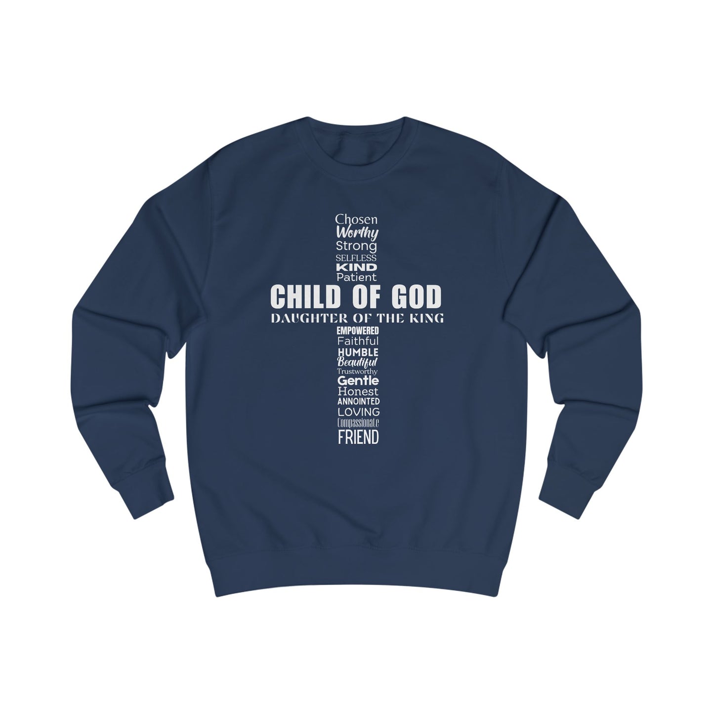 Christian Characteristics Unisex Sweatshirt - Child of God Daughter of the King Worthy Chosen Enough Patient Kind Faithful Honest Humble