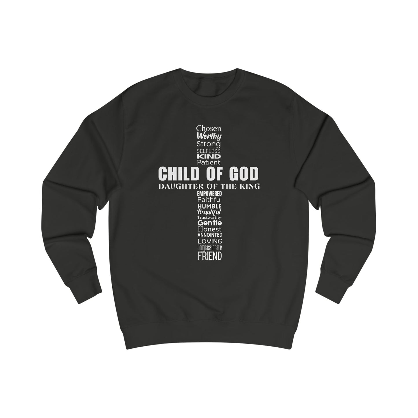Christian Characteristics Unisex Sweatshirt - Child of God Daughter of the King Worthy Chosen Enough Patient Kind Faithful Honest Humble