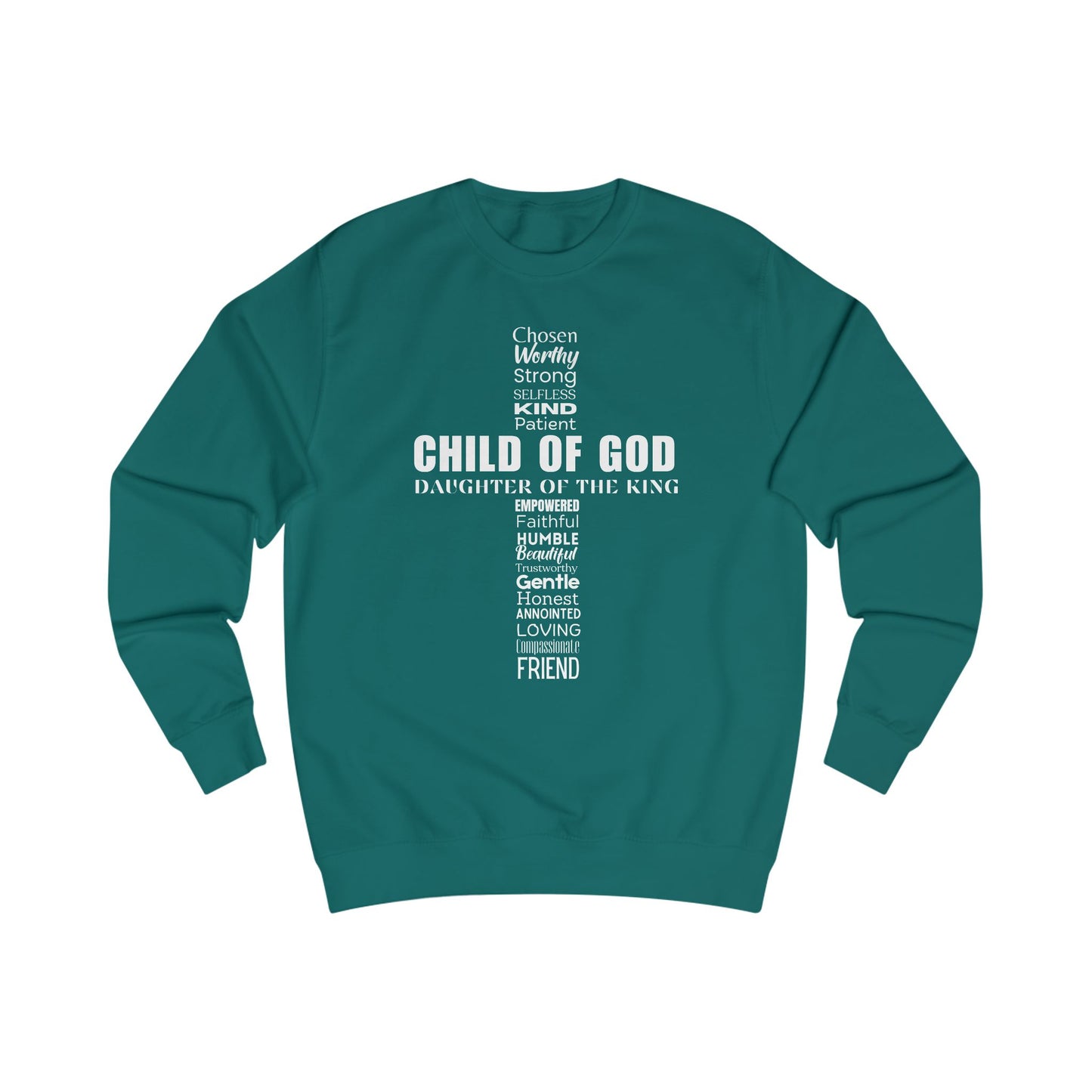 Christian Characteristics Unisex Sweatshirt - Child of God Daughter of the King Worthy Chosen Enough Patient Kind Faithful Honest Humble