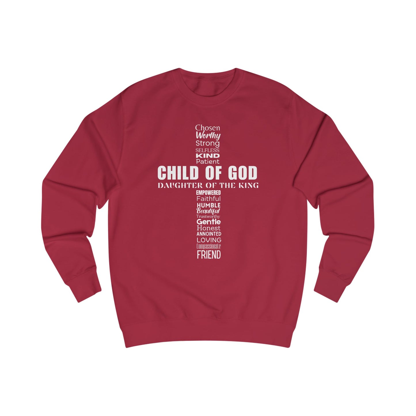 Christian Characteristics Unisex Sweatshirt - Child of God Daughter of the King Worthy Chosen Enough Patient Kind Faithful Honest Humble